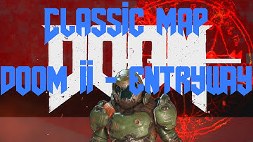 Classic Map DOOM II - Entryway (Map01) (Secrets 100%)