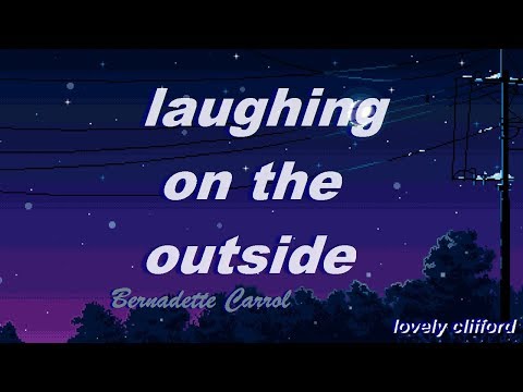 Laughing On The Outside Bernadette Carroll Letra De La Cancion Cifra Club laughing on the outside bernadette