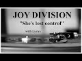 JOY DIVISION -   "She's lost control"  - Vinyl + Lyrics