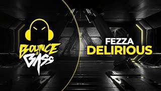 FEZZA - Delirious