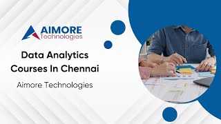 data analytics courses in Chennai - Aimore Technologies