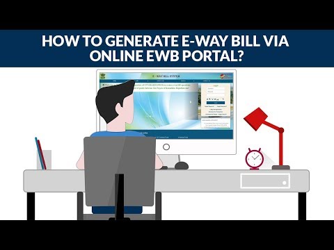 How to Generate GST E Way Bill Via Online EWB portal?