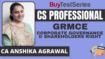 CS Professional GRMCE Corporate Governance & Shareholders Right Video lecture by CA Anshika Agrawal