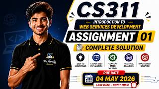 CS311 Assignment 1 Solution Spring 2026 | Complete Step by Step | The Merciful Academy Net Worth