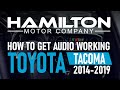2014-2019 Toyota Tacoma Upgrade Kit | How to Get Audio Working