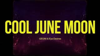GEONI & Eye Desires - Cool June Moon [Visualizer]