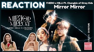 REACTION F.HERO x MILLI Ft. Changbin of Stray Kids - Mirror Mirror | ปรัง! ไฟแล่บ ไฟลุก ไม่ไหว