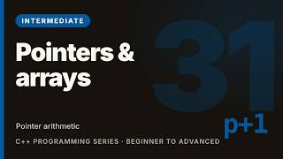 C++ Tutorial #31: Pointers and Arrays | Learn C++ (Intermediate)