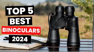Top 5: Best Binoculars (2024)