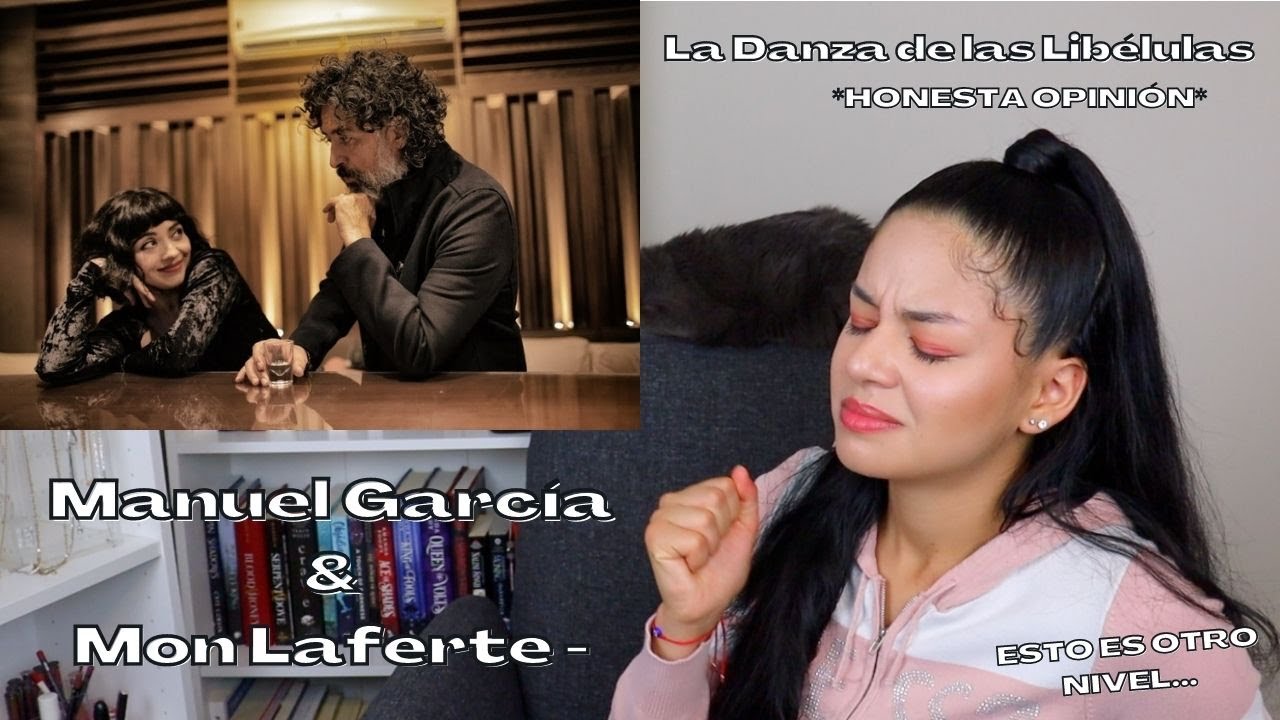 PRIMERA VEZ ESCUCHANDO a MANUEL GARCÍA & MON LAFERTE - La Danza de las Libélulas | REACCIÓN