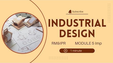 Industrial designs| research methodology and intellectual property important question| module 5| vtu