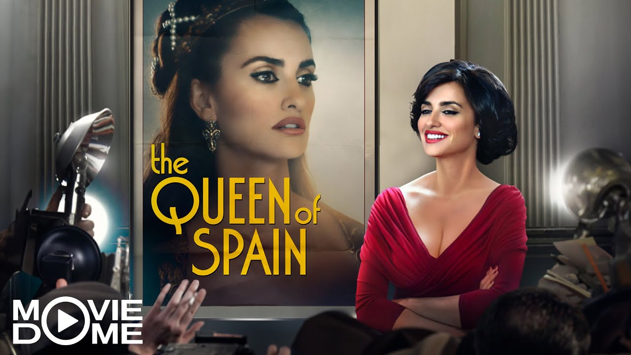 The Queen of Spain - mit Penélope Cruz - Komödie - Ganzer Film kostenlos in HD bei Moviedome