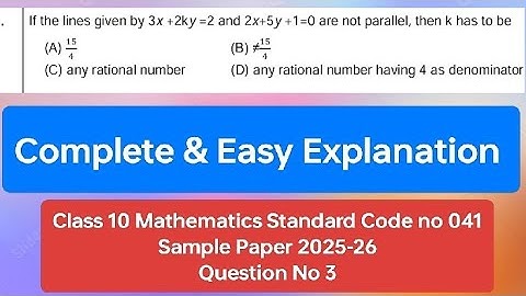 If the lines given by 3x +2ky =2 and 2x+5y +1=0 are not parallel, then k has to be (A) 15/4