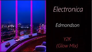Edmondson - Y2K (Glow Mix) | ♫ RE ♫