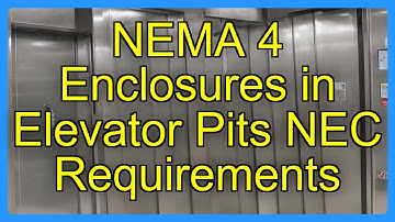 NEMA 4 Enclosures in Elevator Pits NEC Requirements