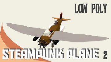 Timelapse - Low Poly Steampunk Fighter Plane [Blender]
