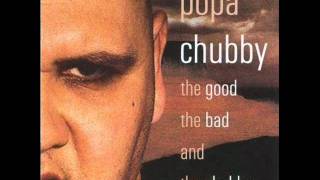 Popa Chubby - If the Diesel Don't Get You then the Jet Fuel Will