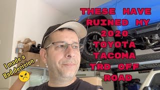 These Have Ruined my 2020 Toyota Tacoma TRD Off Road