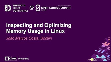 Inspecting and Optimizing Memory Usage in Linux - João Marcos Costa, Bootlin