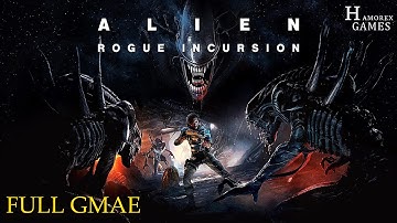 Alien: Rogue Incursion Evolved Edition | Full Game | Walkthrough Gameplay Longplay No Commentary