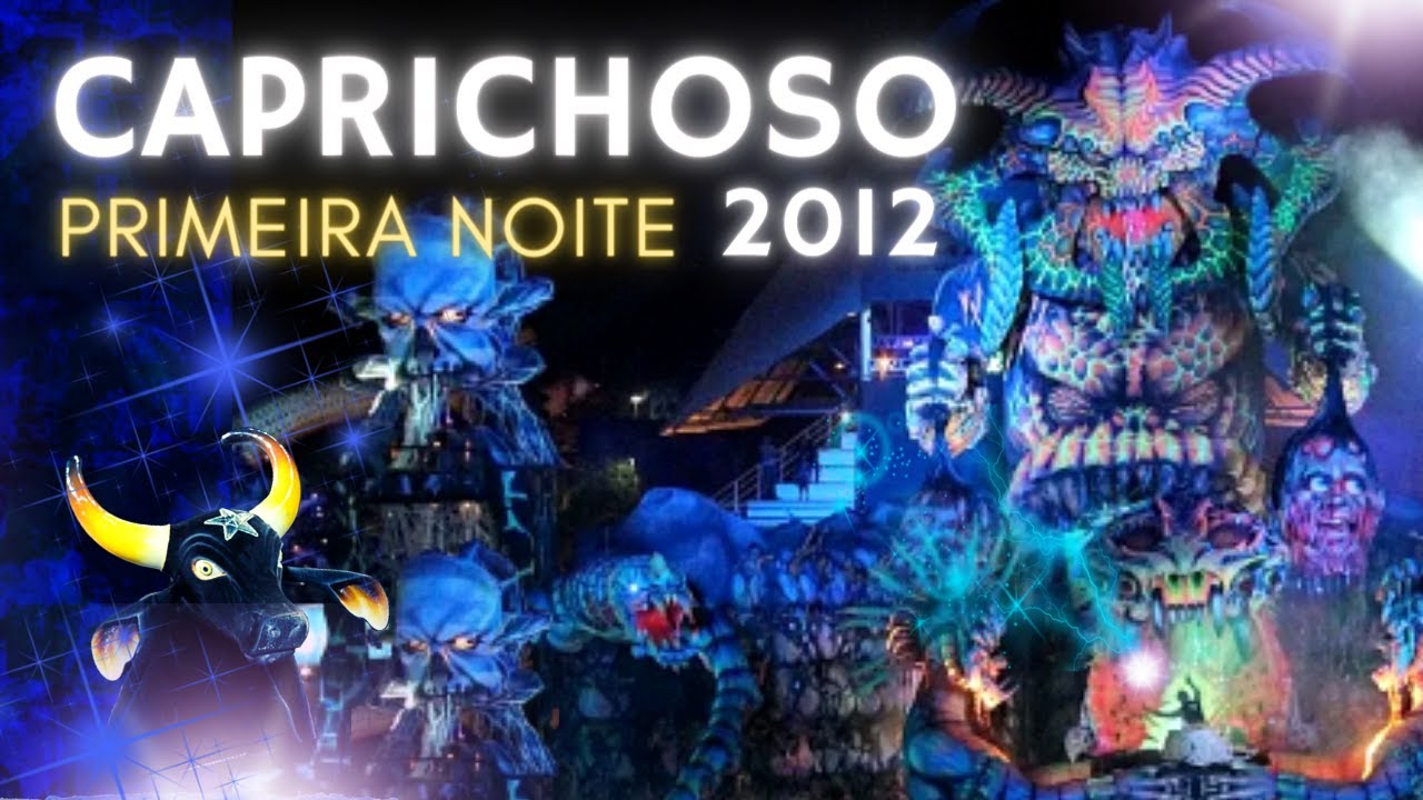 Festival Folclórico de Parintins 2012 🌠Boi Caprichoso 2012🌠 Primeira Noite