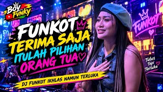 FUNKOT TERIMA SAJA ITULAH PILIHAN ORANG TUA ~ FUNKOT IKHLAS NAMUN TERLUKA, VIRAL TIKTOK TERBAIK 2026