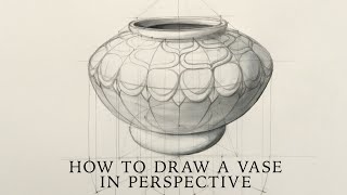 How to Draw a Vase in Perspective