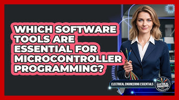 Which Software Tools Are Essential for Microcontroller Programming?