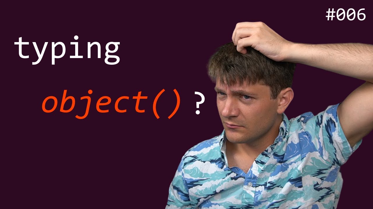 Typing Object typing the `object()` sentinel! - YouTube