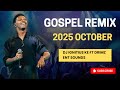 GOSPEL REMIX 2025 OCTOBER DJ IGNITIUS KE POWERED BYDRIMZ ENT SOUNDS FT ISRAEL MBONYI