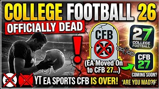 Why College Football 26 is OFFICIALLY DEAD. (EA Moved On to CFB 27...)