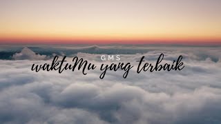 WaktuMu yang terbaik - Lyric - By GMS