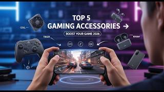 🚀 Boost Your Mobile Gaming – Top 5 Accessories 2026