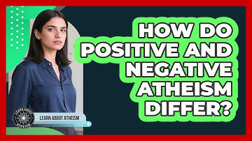 How Do Positive And Negative Atheism Differ?
