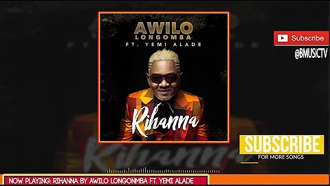 Awilo Longomba - Rihanna Ft. Yemi Alade (OFFICIAL AUDIO 2017)