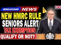 💷 HMRC CONFIRMS New Tax Exemption for Over 60s — Check If You Qualify