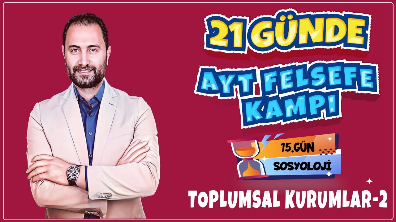 Toplumsal Kurumlar - 2 | 21 Günde AYT Felsefe Kampı 15.Gün | AYT 2025 |