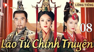 LÃO TỬ CHÍNH TRUYỆN - TẬP CUỐI |Tôn Lệ &Lưu Đào | Cuộc Đời Đầy Thăng Trầm Của Đại Vĩ Nhân Trung Hoa