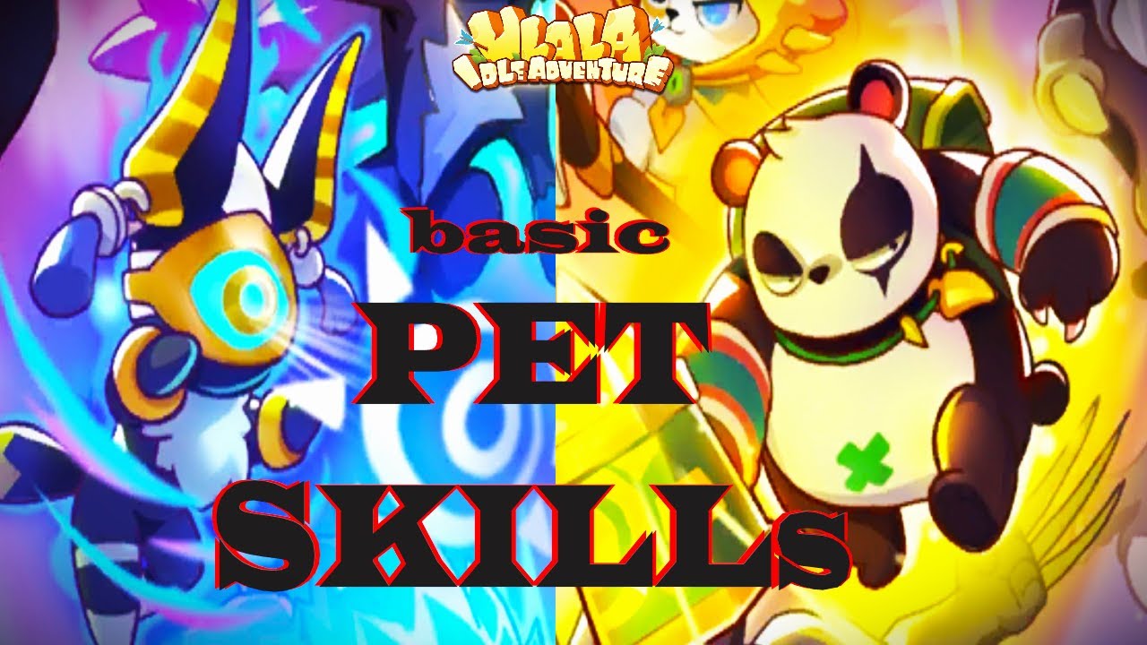 Ulala Idle Adventure Know your pet skill (basic's only) YouTube