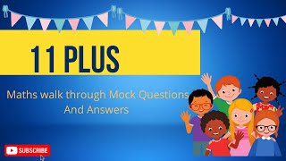 11 Plus Math’s walk through Mock Paper with Answers/GL and CEM Questions ( 2022) #11plus