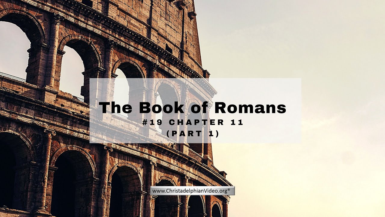 The Book of Romans 25 Studies - #19 Chapter 11 (Part 1) - YouTube