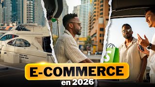 La Vérité Sur Le E-Commerce En 2026 Personne Ne Te Dit Ça