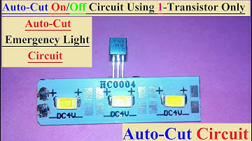 How to Make Auto Cut Emergency Light Using One Transistor Only | Automatic On/Off Led Light Circuit