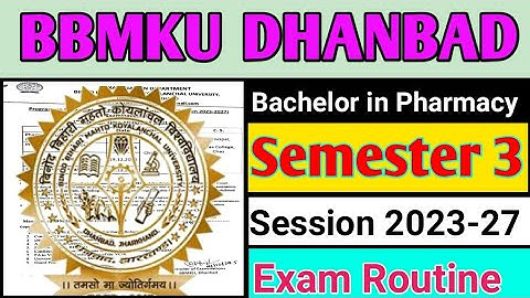 BBMKU DHANBAD Bachelor in Pharmacy Semester 3 Session 2023-27 Exam Routine l