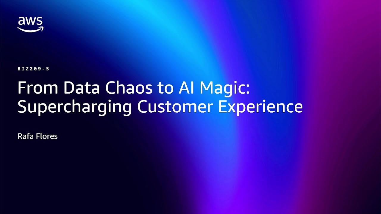 AWS re:Invent 2025 - From Data Chaos to AI Magic: Supercharging Customer Experience (BIZ209)