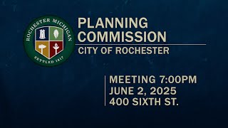 Rochester Planning Commission Meeting - June 2, 2025