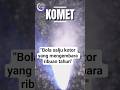 KOMET"Bola salju kotor yang mengembara ribuan tahun"#curiouscity #komet #bolasalju #space #fyp