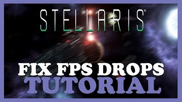 Stellaris – How to Fix Fps Drops & Stuttering – Complete Tutorial