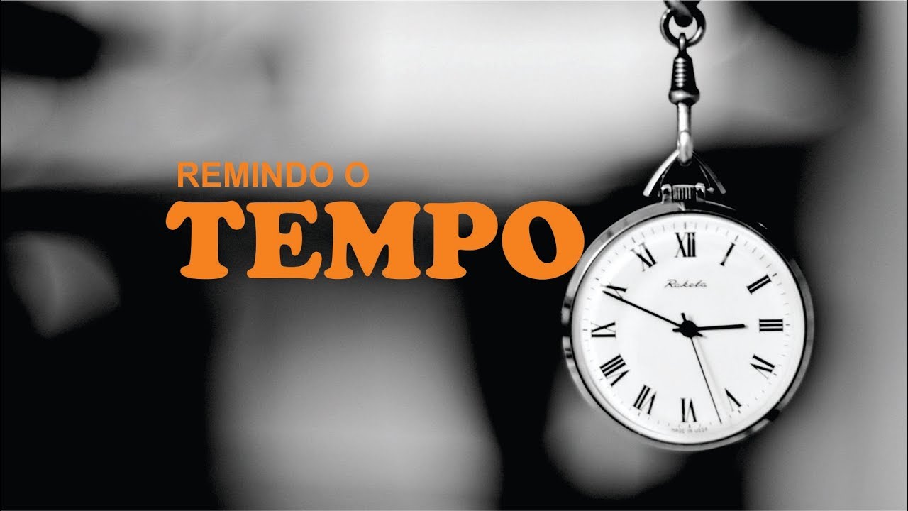 REMINDO O TEMPO - YouTube