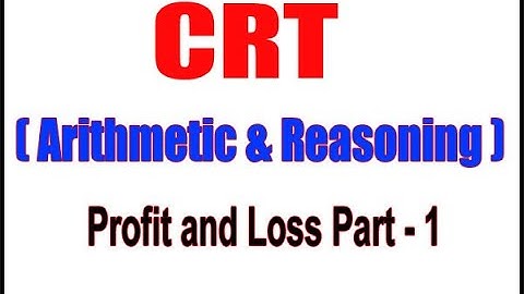 CRT (Arithmetic & Reasoning)| Profit and Loss Part-1 | Arithmetic & Reasoning